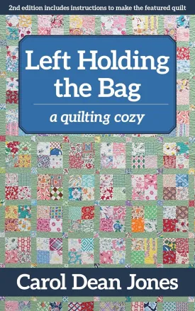 Left Holding the Bag: A Quilting Cozy (Volume 10) (A Quilting Cozy, 10) Paperback  February 4, 2019