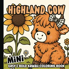 Mini Coloring Book: Kawaii Highland Cows Coloring Pages for Adults, Teens and Kids | Bold and Easy Illustrations for Girls and Boys | 6 x 6 inches Paperback  July 20, 2024