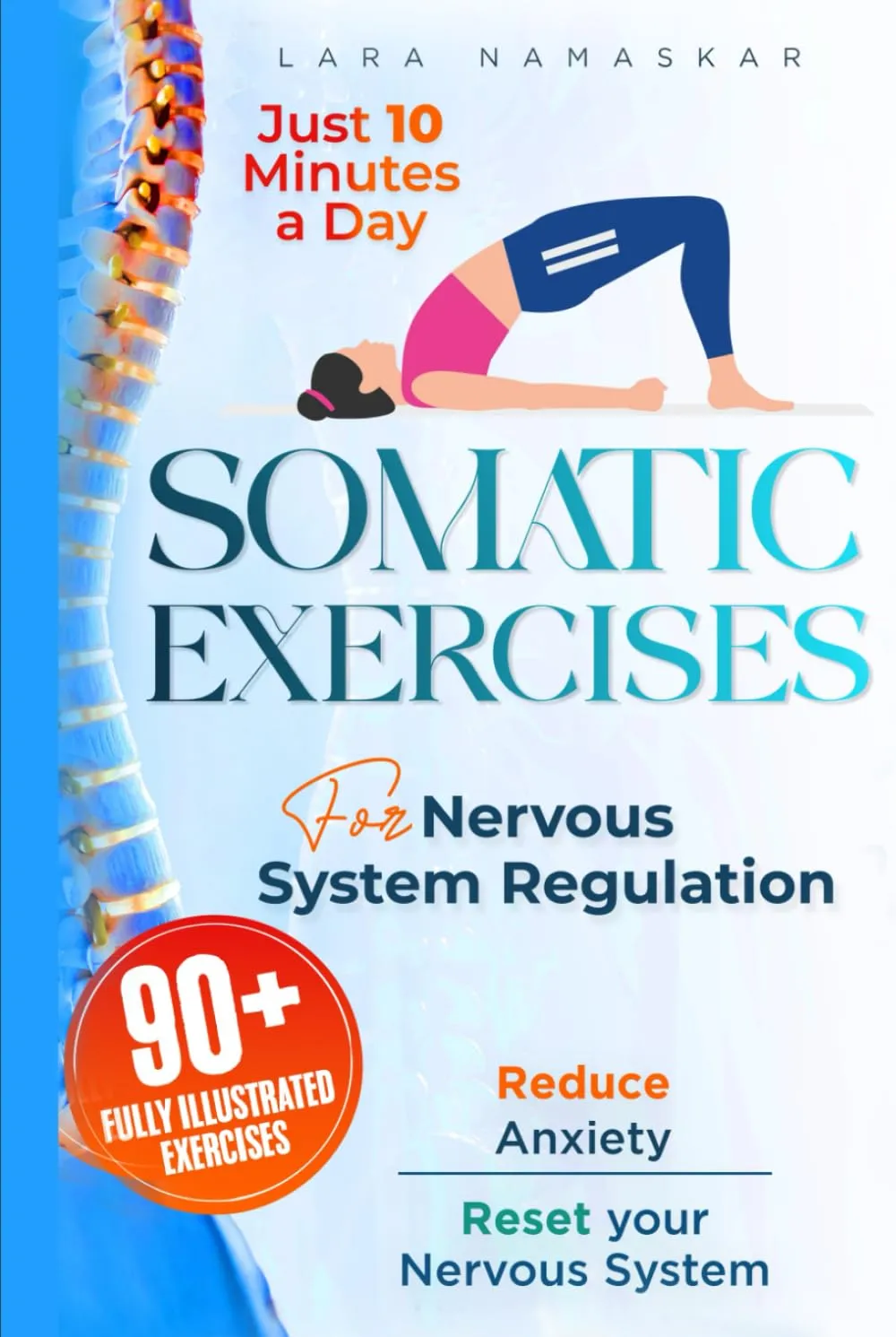 Somatic Exercises for Nervous System Regulation: 90  Simple Techniques to Release Trauma, Reduce Tension, and Alleviate Anxiety and Stress in Just 10 Minutes a Day Hardcover  August 23, 2024